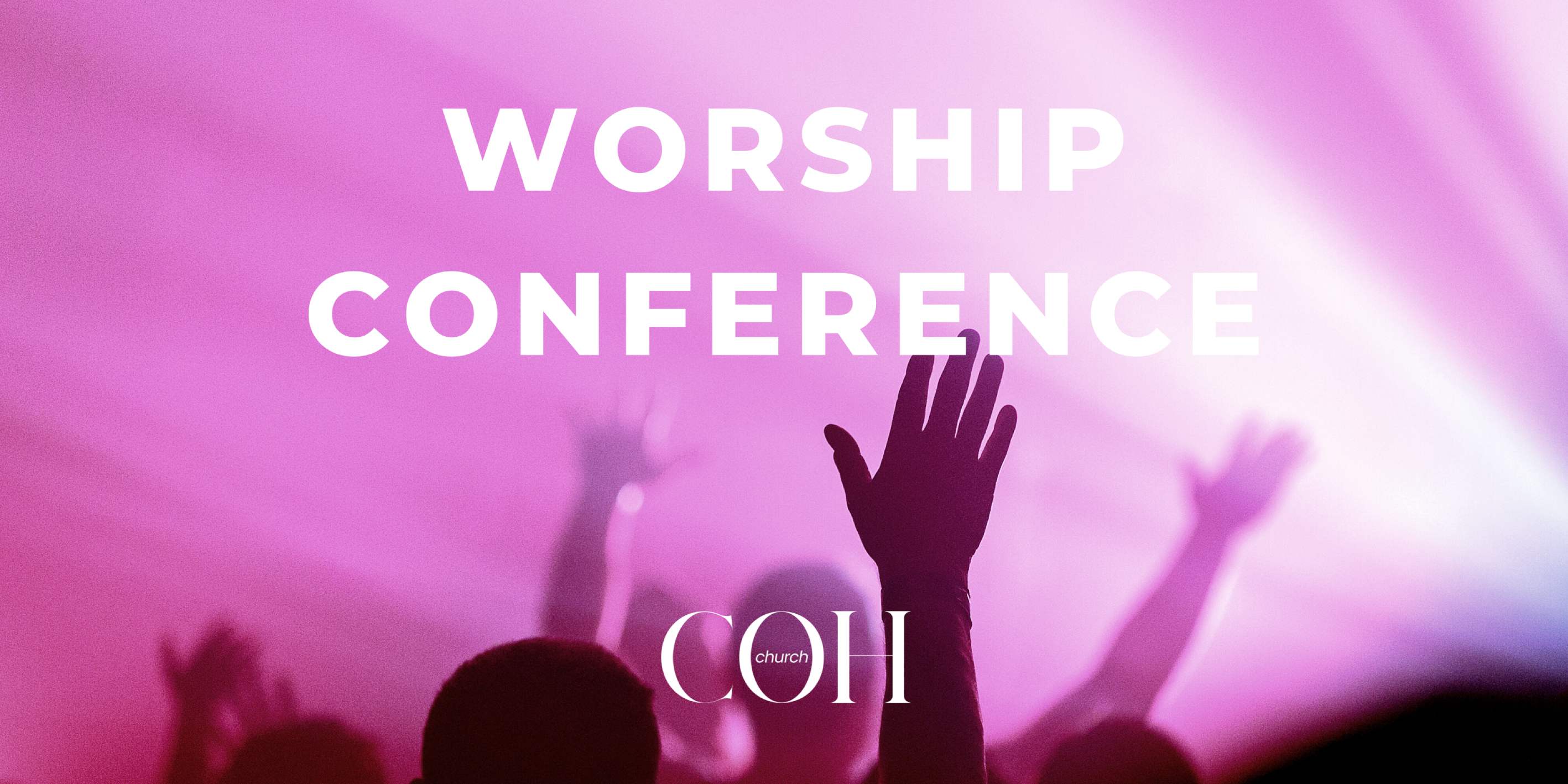 Worship Conference Banner COH Church